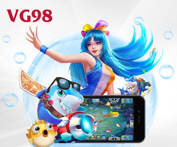 เล่นเกมยิงปลา VG98 วันนี้! ยิงปลา